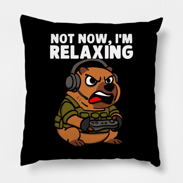 Military Game Not Now I'm Relaxing Gamer Capybara Pillow by belownormal