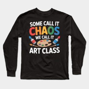 Funny Art Teacher Art Stuff & Artist Supplies Long Sleeve T-Shirt