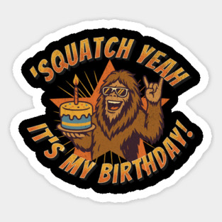 Bigfoot Birthday Funny Sasquatch Party Rock Adult Cryptid Magnet