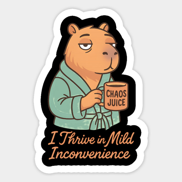 Chaos Juice Vibes: I Thrive in Mild Inconvenience Sticker by Designed By Marty