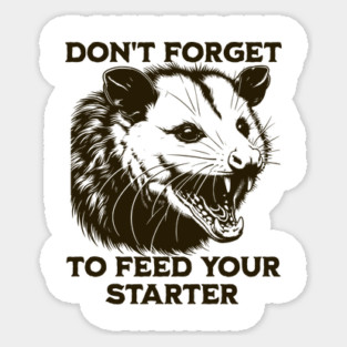 Funny Hissing Possum Sourdough Starter Bread Maker design Sticker