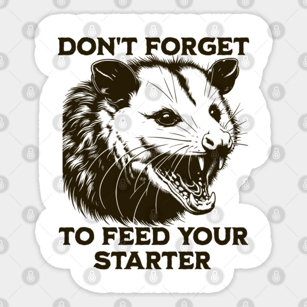 Funny Hissing Possum Sourdough Starter Bread Maker design Sticker by Luxinda