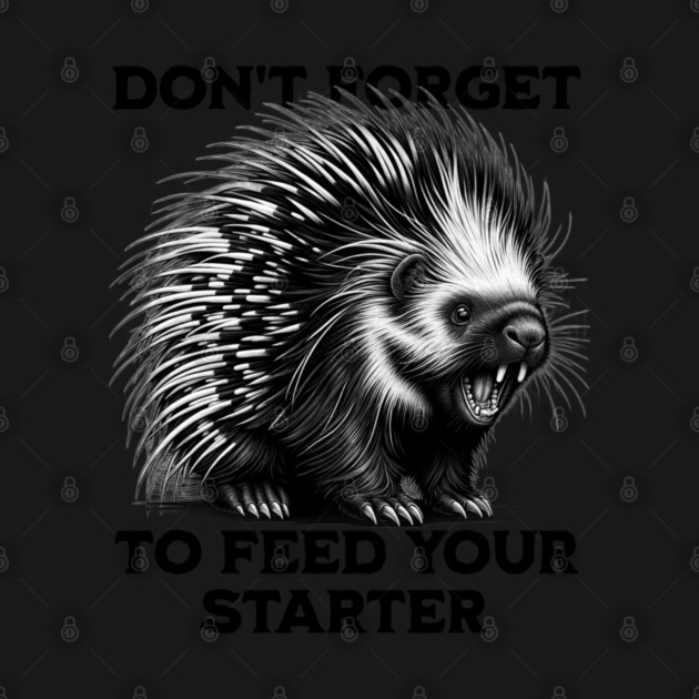 Funny Feral Porcupine Sourdough Starter Bread Maker design by Luxinda