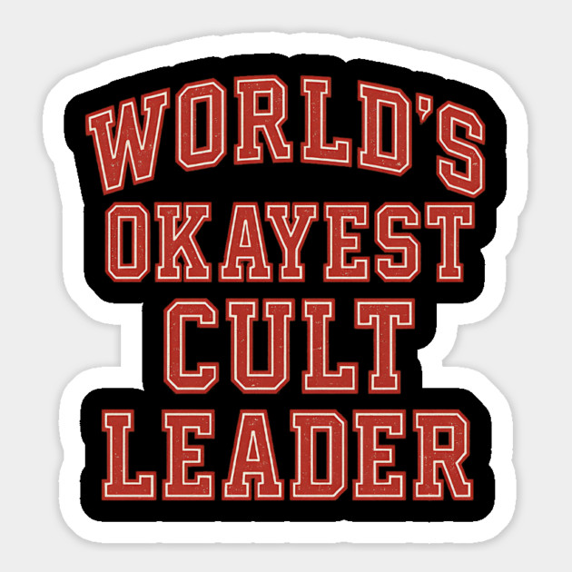 World's Okayest Cult Leader: Join Us... Or Don't. Whatever. Magnet by Designed By Marty