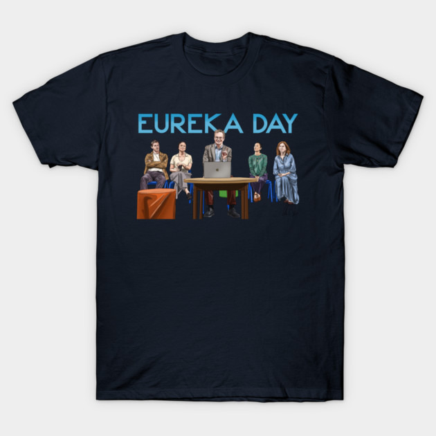 Eureka Day! T-Shirt by 51Deesigns