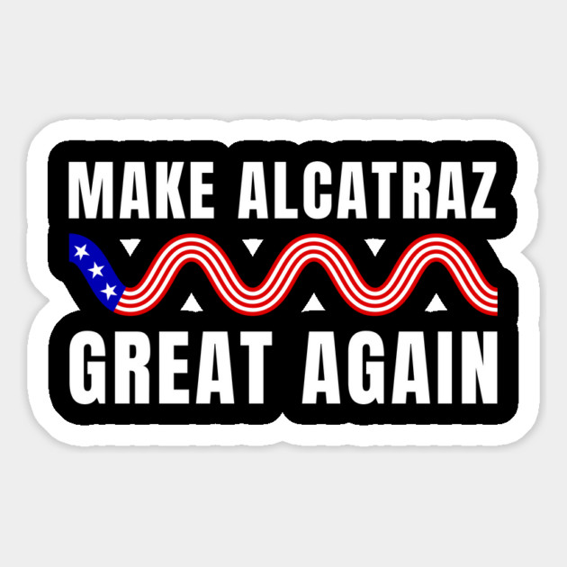 Make-Alcatraz-Great-Again Magnet by Creatifly Graphic Tees