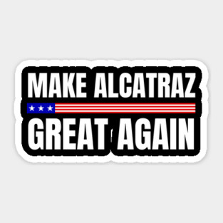 Make-Alcatraz-Great-Again Sticker