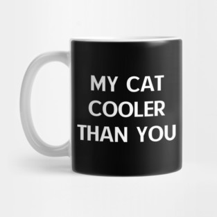 My-Cat-Cooler-Than-You Mug
