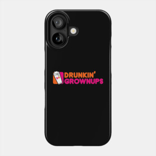 DRUNKIN' GROWNUPS Phone Case