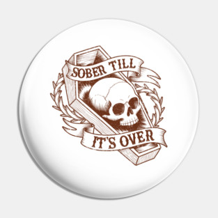 Sober Life Recovery Normalize Sobriety Sober Till It's Over Pin