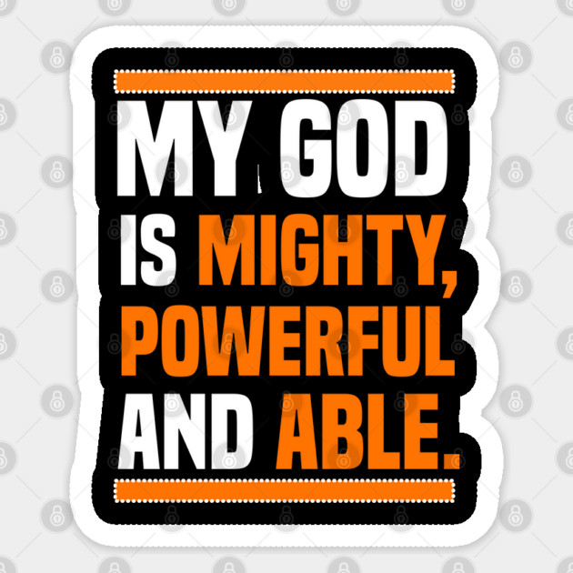 My God Is Mighty, Powerful And Able Christian Gift Sticker by Douglas's Store 3