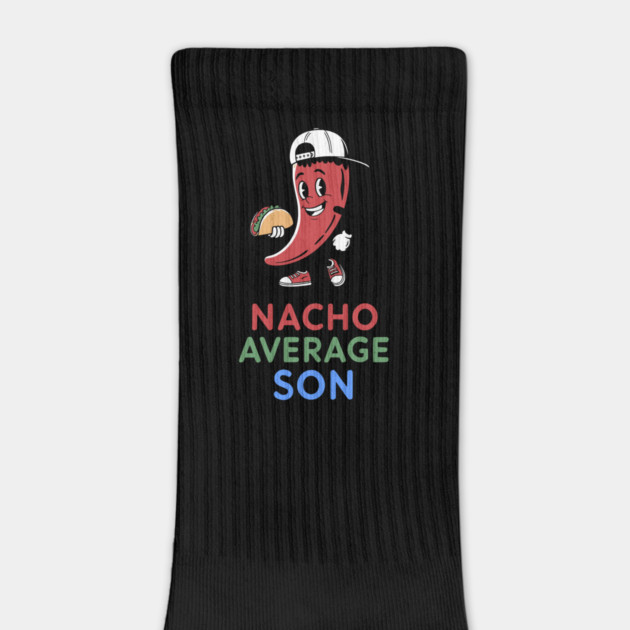Nacho Average Son Design by Designed By Marty