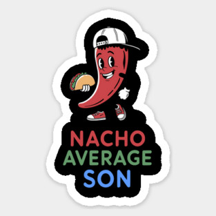 Nacho Average Son Design Sticker