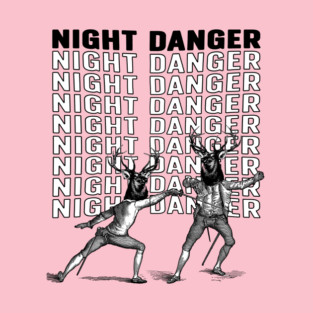 NIGHT DANGER T-Shirt
