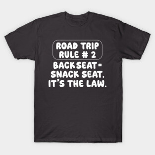 Road Trip Rule # 2 T-Shirt