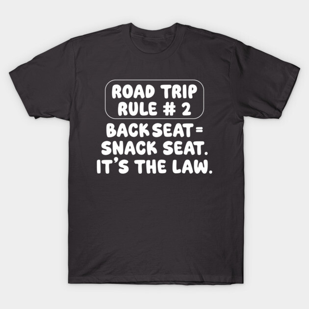 Road Trip Rule # 2 T-Shirt by DIGITAL MERCH CREATIONS