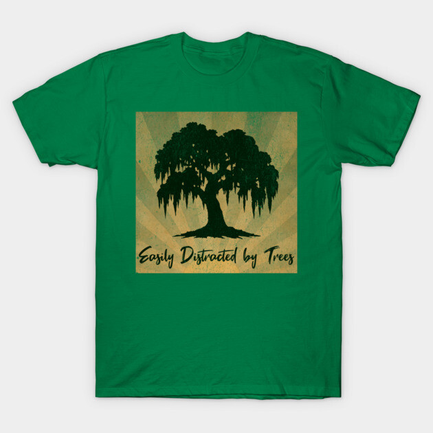 Easily Distracted by Trees – Vintage Nature Lover Design T-Shirt by DonWillisJrArt