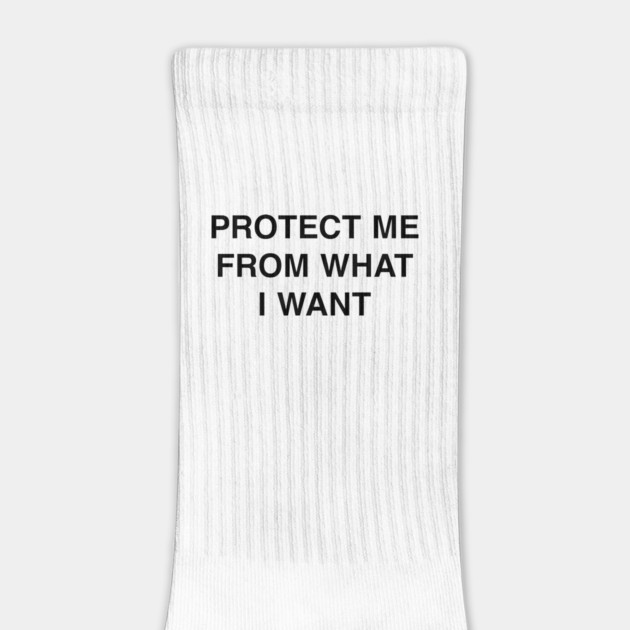 PROTECT ME FROM WHAT I WANT by Psychoanalytic's Store