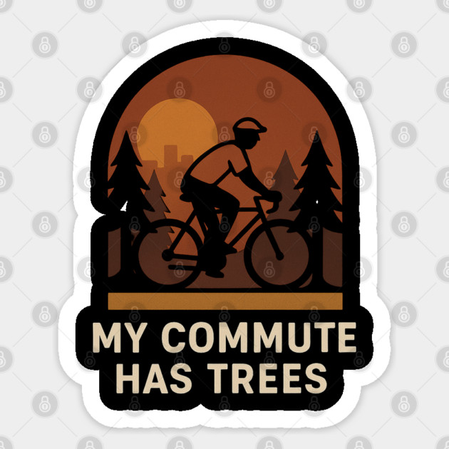 My Commute Has Trees – Eco-Friendly Cycling T-Shirt Sticker by Hobby Helpers Merch