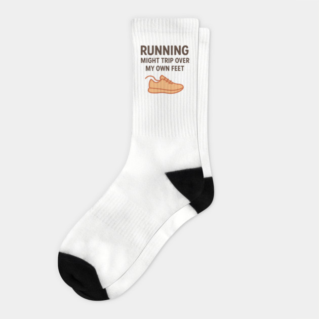Funny Running Shirt – I Might Trip Over My Own Feet Socks by Hobby Helpers Merch