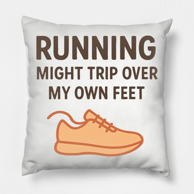 Funny Running Shirt – I Might Trip Over My Own Feet Pillow by Hobby Helpers Merch