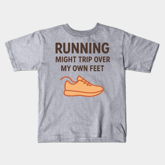 Funny Running Shirt – I Might Trip Over My Own Feet Kids T-Shirt by Hobby Helpers Merch