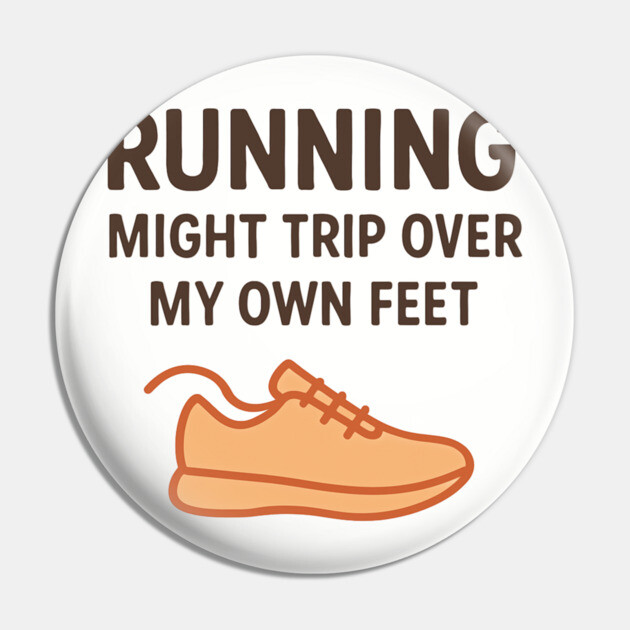 Funny Running Shirt – I Might Trip Over My Own Feet Pin by Hobby Helpers Merch