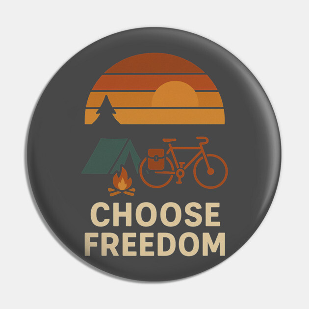 Choose Freedom – Retro Bikepacking & Camping Adventure Shirt Pin by Hobby Helpers Merch