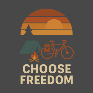 Choose Freedom – Retro Bikepacking & Camping Adventure Shirt T-Shirt