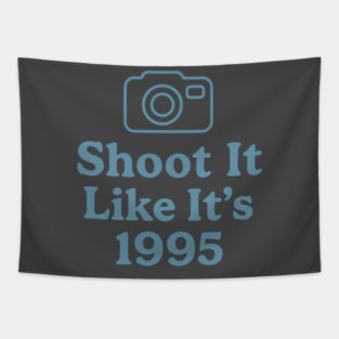 Shoot It Like It’s 1995 – Retro Film Photography Shirt for Creators Tapestry