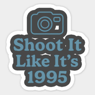 Shoot It Like It’s 1995 – Retro Film Photography Shirt for Creators Magnet