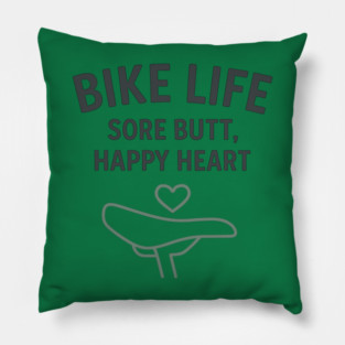 Bike Life – Funny Cycling Shirt for Riders with Heart and Sore Butts Pillow