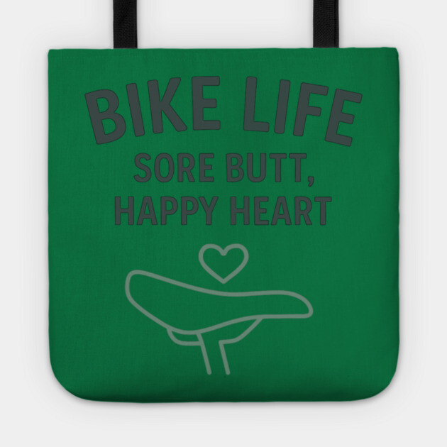 Bike Life – Funny Cycling Shirt for Riders with Heart and Sore Butts Tote by Hobby Helpers Merch