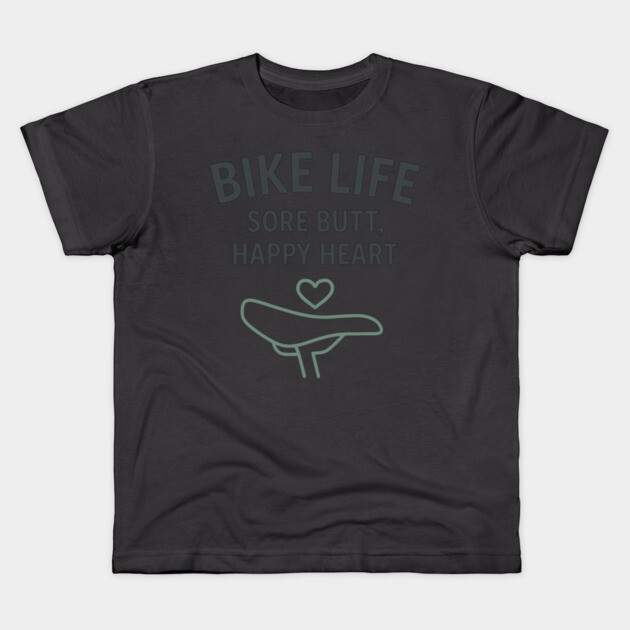 Bike Life – Funny Cycling Shirt for Riders with Heart and Sore Butts Kids T-Shirt by Hobby Helpers Merch