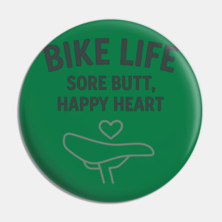 Bike Life – Funny Cycling Shirt for Riders with Heart and Sore Butts Pin