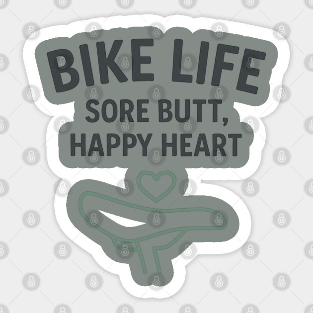 Bike Life – Funny Cycling Shirt for Riders with Heart and Sore Butts Sticker by Hobby Helpers Merch