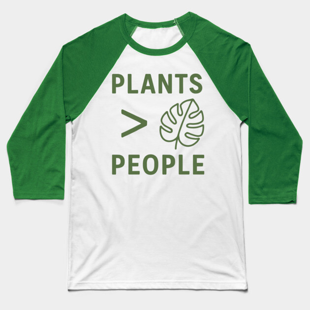 Plants Over People – Funny Nature Lover Shirt for Introverts Baseball T-Shirt by Hobby Helpers Merch