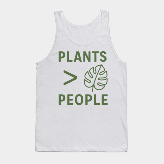 Plants Over People – Funny Nature Lover Shirt for Introverts Tank Top by Hobby Helpers Merch