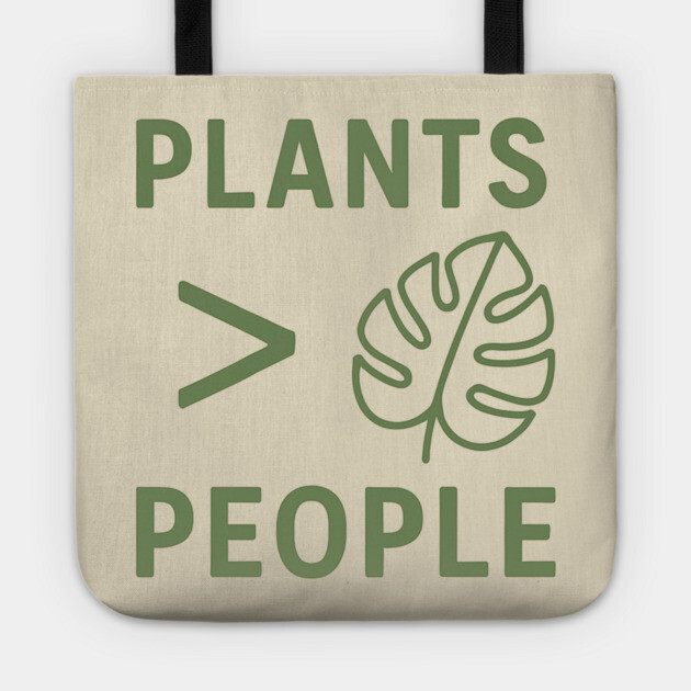 Plants Over People – Funny Nature Lover Shirt for Introverts Tote by Hobby Helpers Merch