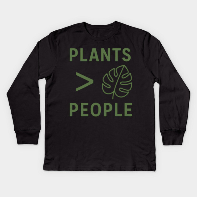 Plants Over People – Funny Nature Lover Shirt for Introverts Kids Long Sleeve T-Shirt by Hobby Helpers Merch