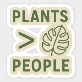 Plants Over People – Funny Nature Lover Shirt for Introverts Sticker