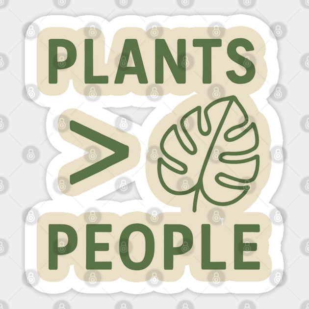 Plants Over People – Funny Nature Lover Shirt for Introverts Sticker by Hobby Helpers Merch