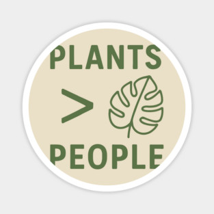 Plants Over People – Funny Nature Lover Shirt for Introverts Magnet