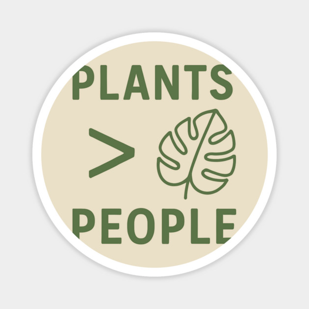 Plants Over People – Funny Nature Lover Shirt for Introverts Magnet by Hobby Helpers Merch