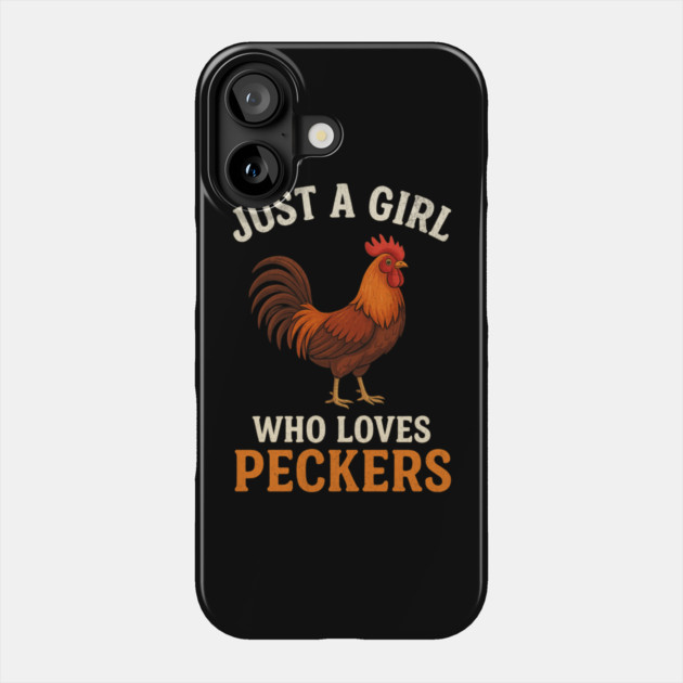 Just a Girl Who Loves Peckers Funny Chicken Rooster Lover Phone Case by ArtistTee ⭐⭐⭐⭐⭐