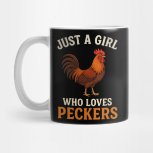 Just a Girl Who Loves Peckers Funny Chicken Rooster Lover Mug