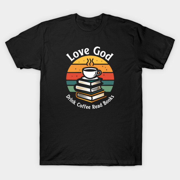Love God Drink Coffee Read Books Lovers Vintage Christian