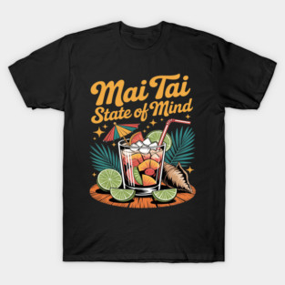 Mai Tai State of Mind Summer Vacation T-Shirt