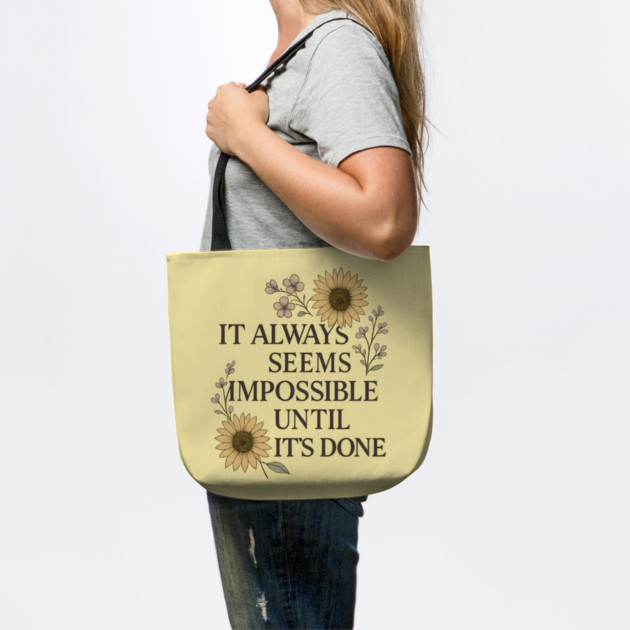It Always Seems Impossible - Motivational by Sharafeldin  's Store