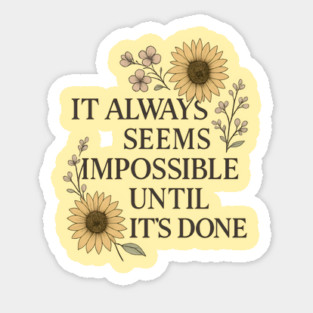 It Always Seems Impossible - Motivational Magnet